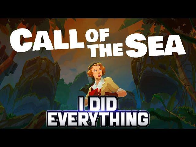 I did EVERYTHING in Call of the Sea