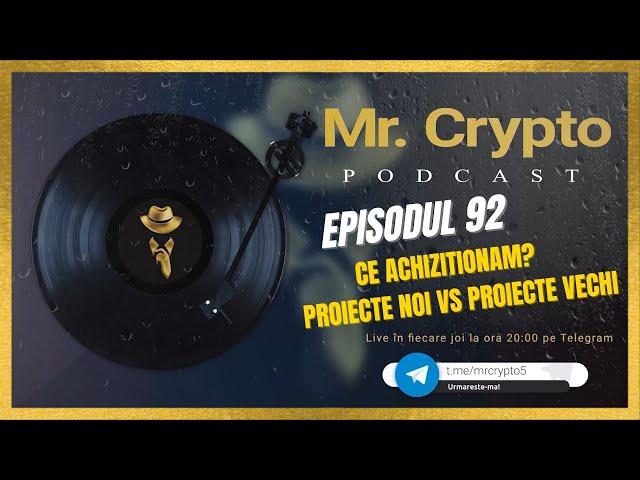 Podcast Crypto | Ep 92  - Ce achizitionam? Proiecte noi vs proiecte vechi.