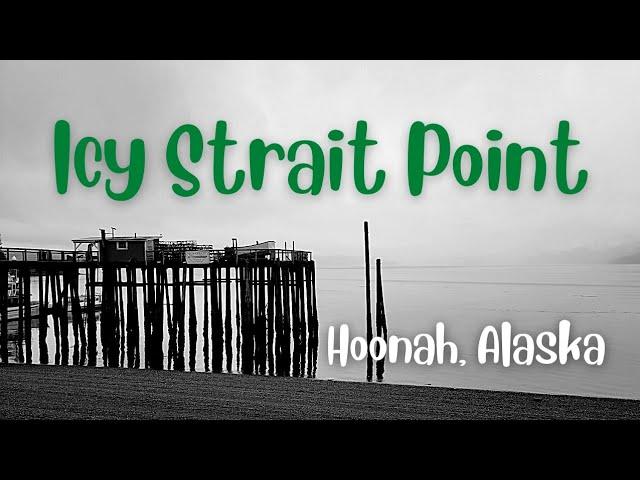 Icy Strait Point | Hoonah, Alaska | FULL Cruise Port Tour