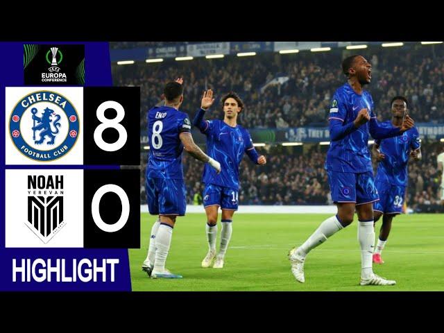 CHELSEA 8-0 FC NOAH | UEFA CONFERENCE LEAGUE 2024/25 | HIGHLIGHTS | ENZO FERNANDEZ HATTRICT ASSIST