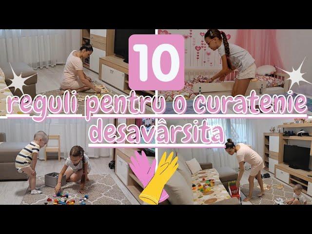 10 Reguli pentru o curatenie desavârsitaCuratenie in casaFa curat cu mine !