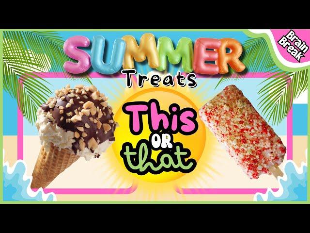  Summer Treats This or That?!? | Summer Brain Break | Freeze Dance | Yoga for Kids