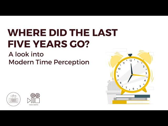 Where did the Last 5 Years Go? I A Look Into Modern Time Perception I Culture Unraveled