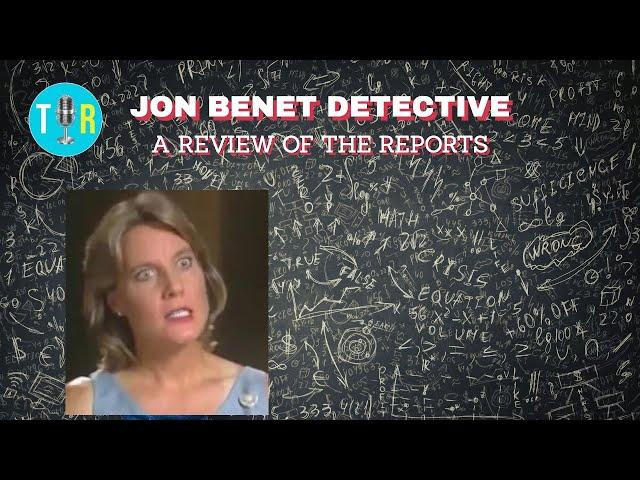 JonBenet Ramsey: What the initial police reports reveal about the investigation - The Interview Room