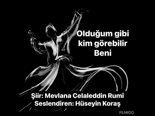 Olduğum gibi kim görebilir beni  - Mevlana Celaleddin Rumi