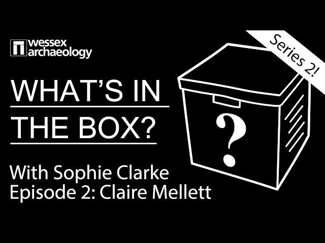 What's in the Box? With Claire Mellett