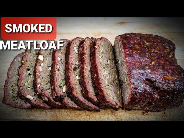 Easy Smoked Meatloaf - How To Smoke Meatloaf