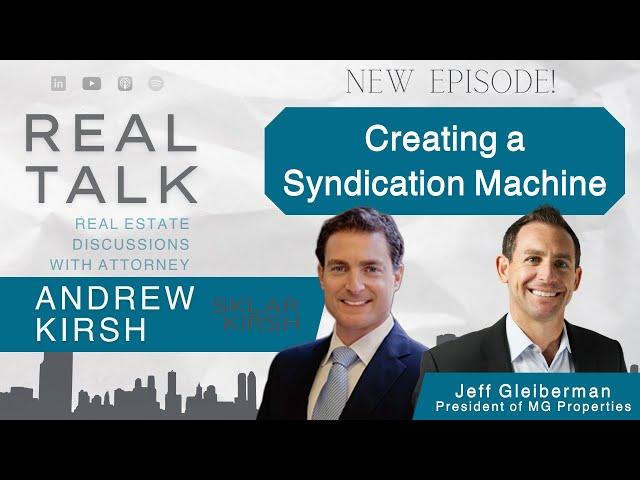 Creating a Syndication Machine with Jeff Gleiberman, President of MG Properties