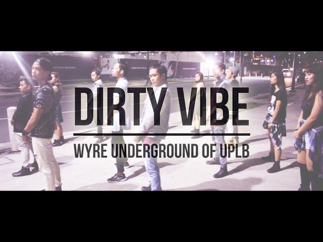 DIRTY VIBE || Wyre Underground of UPLB