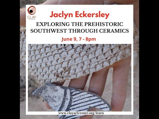 Jaclyn Eckersley | Exploring the Prehistoric Southwest Through Ceramics