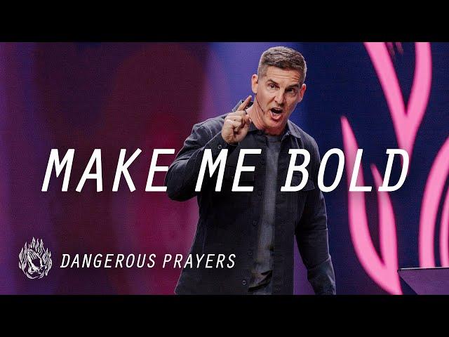 Prayer is Powerful: Make Me Bold