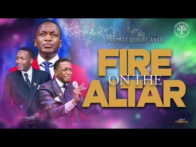 Fire On The Altar Part 2 | Prophet Uebert Angel