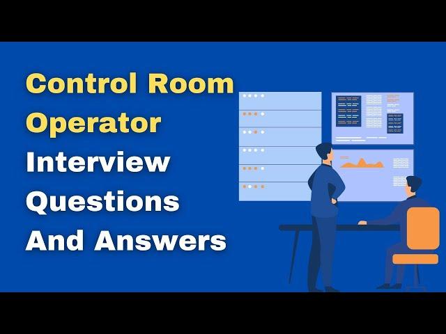 Control Room Operator Interview Questions And Answers