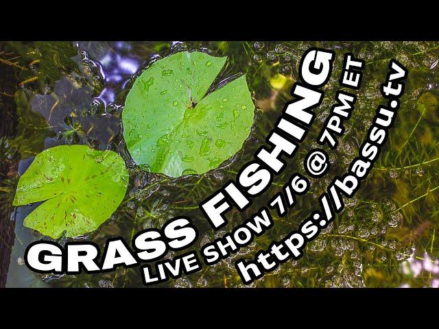 Bass Fishing in the Grass with Robert Soley 7/6 @ 7PM ET