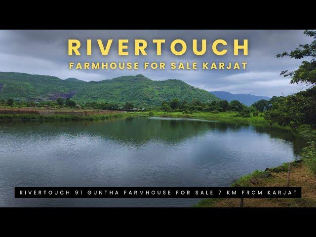 Rivertouch 91 Guntha Farmhouse for sale 7 Km from Karjat  9773181911