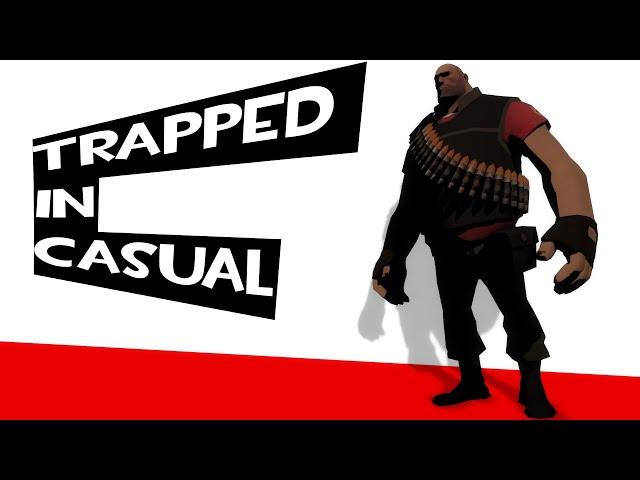 Trapped In Casual [TF2]