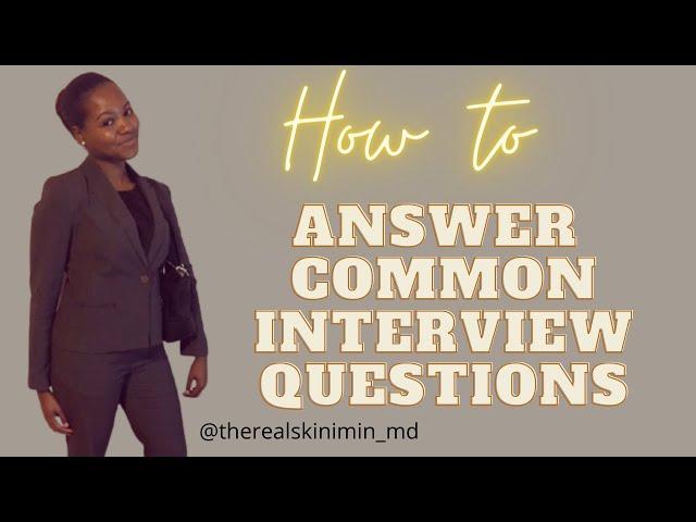 How to Answer Interview Questions: For Med school & Residency Programs