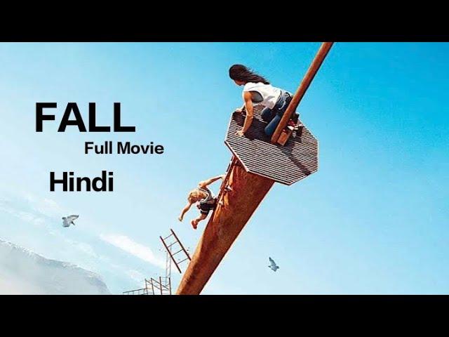 Fall Full Movie in Hindi Dubbed #survival #actionmovies #hollywood