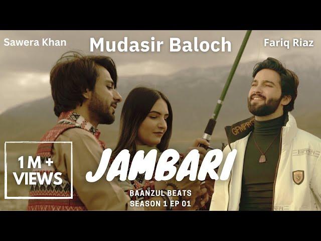 Jambari ( Mudasir Baloch) | Baanzul Beats | S01 EP01 | Fariq Riaz | Brahvi Song