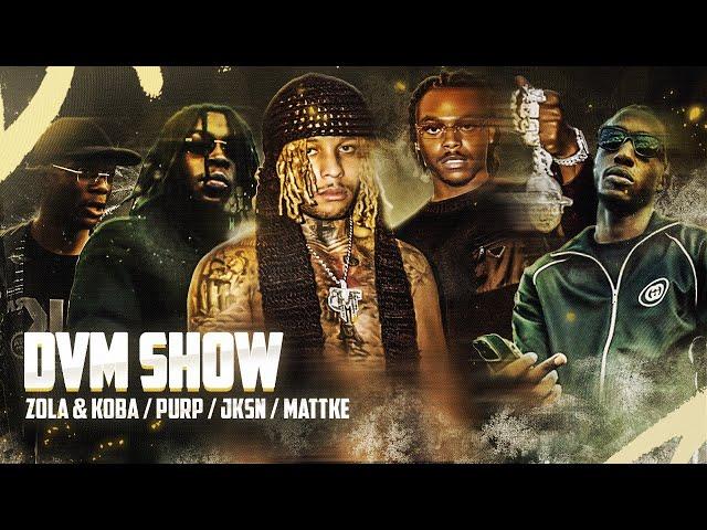 DVMSHOW : Zola & Koba La D, PURP, JKSN, MATTKE...