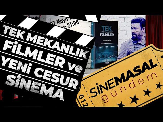 SİNEMASAL GÜNDEM: Tek Mekanlık Filmler ve Yeni Cesur Sinema!