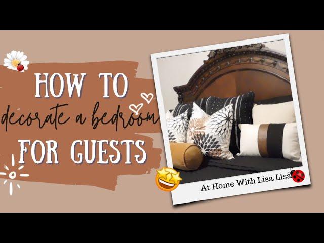 HOW TO DECORATE A BEDROOM FOR GUESTS