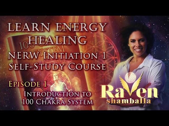Learn Energy Healing - Episode 1- 100 Chakra System Raven Shamballa, Introduction
