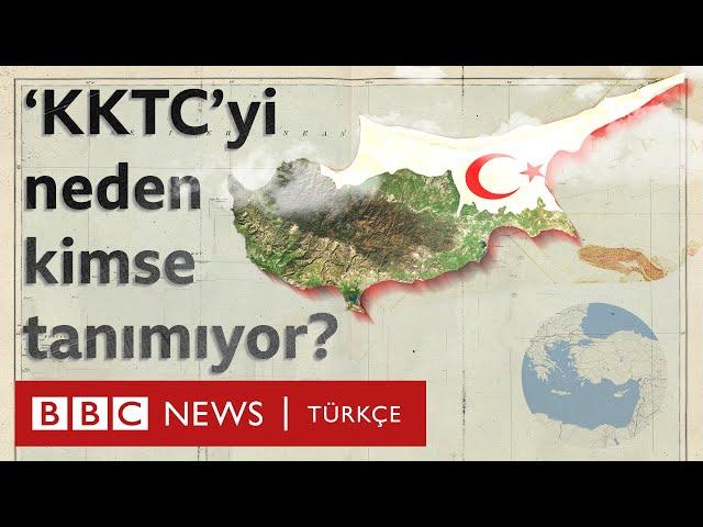 'KKTC'yi neden hiçbir ülke tanımıyor?