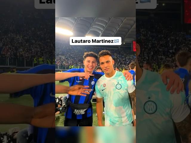 I Met Lautaro Martinez