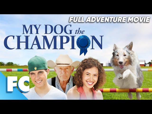 My Dog The Champion | Full Adventure Dog Movie | Free HD Animal Comedy Drama Film | FC