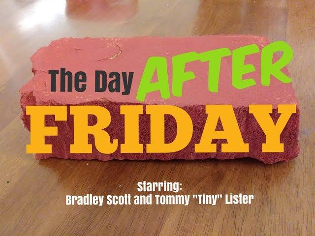 THE DAY AFTER FRIDAY starring Bradley and Tommy "Tiny" Lister