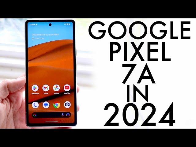 Google Pixel 7A In 2024! (Still Worth Buying?) (Review)