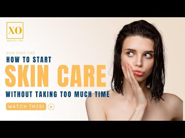 What the Best Skin Care Routine Pros Do (and You Should Too) // XO Medical Spa