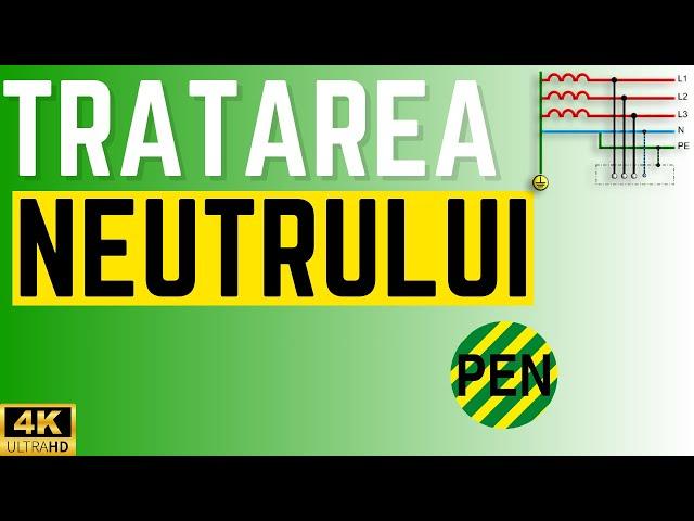 [EXPLICAT] Tratarea Neutrului | Nulului - Separarea PEN | Conductor PEN | Conductor PE