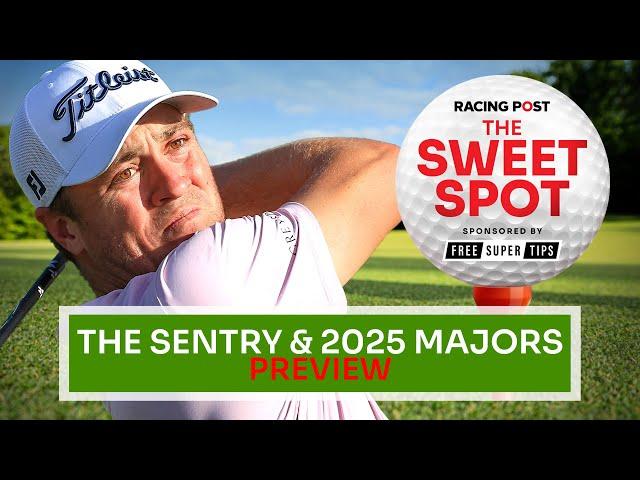 The Sentry & 2025 Majors Preview | Golf Betting Tips | Sweet Spot | Racing Post