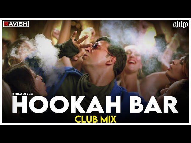 Hookah Bar | Club Mix | Khiladi 786 | Akshay Kumar & Asin | Himesh Reshammiya | DJ Ravish & DJ Chico