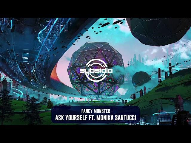 Fancy Monster - Ask Yourself ft.  Monika Santucci | Subsidia