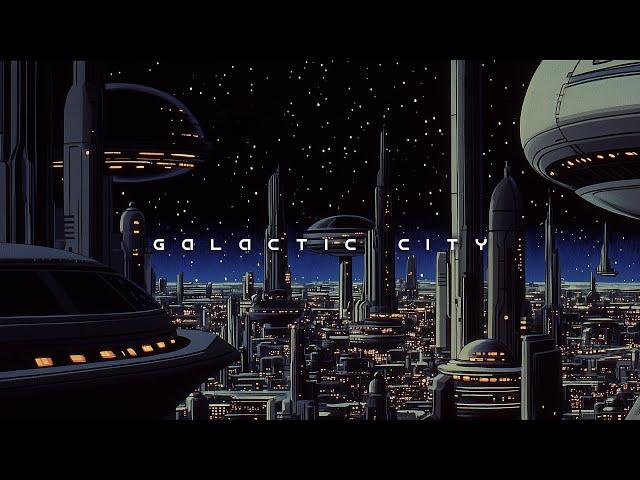 Galactic City - Cosmic Music For Focus & Relaxation