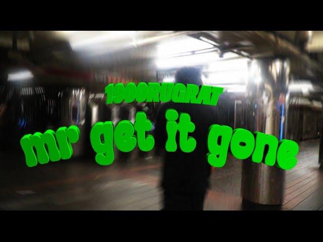 1900Rugrat - “Mr. Get it Gone” (Official Video)