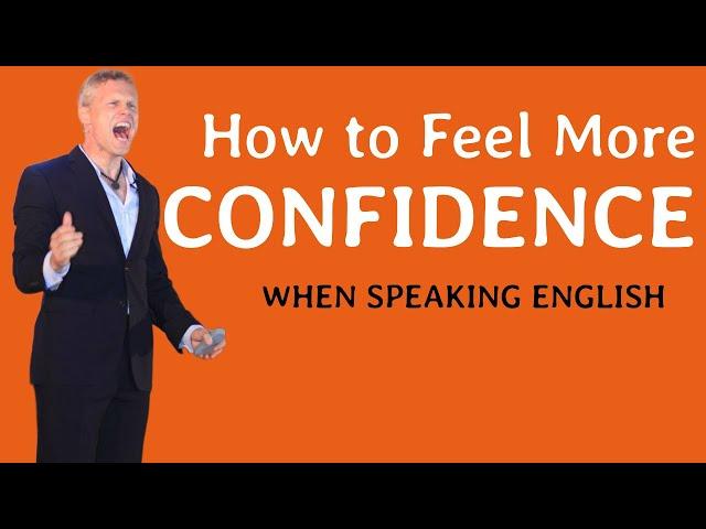 How to Feel More CONFIDENCE  When Speaking English