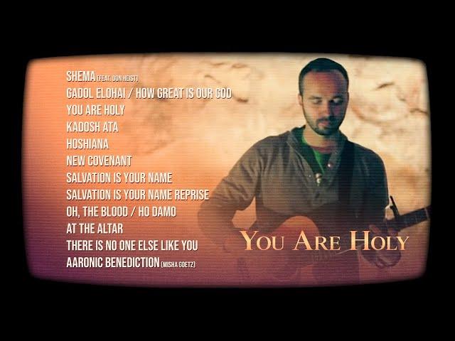 You Are Holy (FULL Album Audio) Joshua Aaron