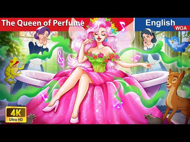 The Queen of Perfume  Bedtime Stories Fairy Tales in English @WOAFairyTalesEnglish