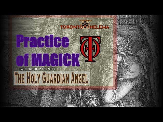 The Holy Guardian Angel || Practice of Magick Workshop, Toronto Thelema