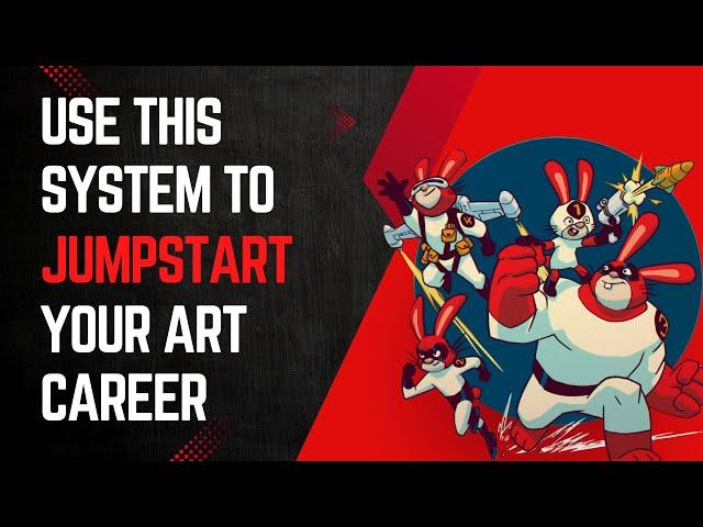 Use This System To Jumpstart Your Art Career