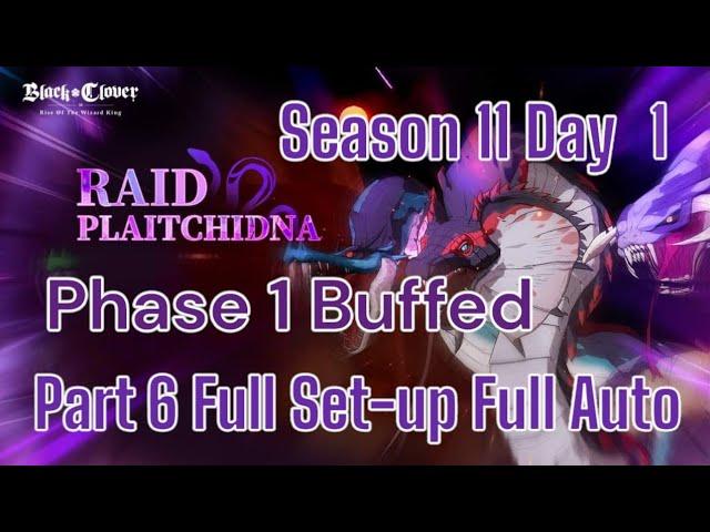 Plaitchidna Raid Part 6 Day 1 (Season 11) Black Clover M