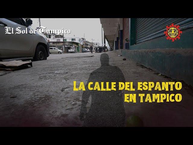 La Calle del Espanto de #Tampico: el sitio donde ocurrió la tragedia de Don Manuel