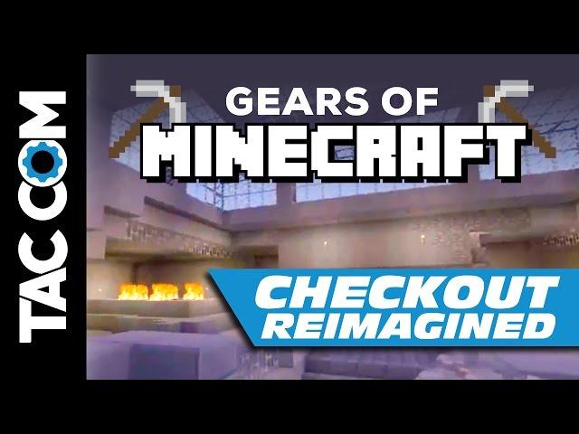 Gears of Minecraft: Checkout Map Reimagined
