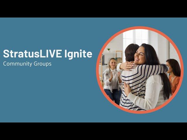 Cultivate a Thriving Nonprofit Community with Community Groups in StratusLIVE Ignite