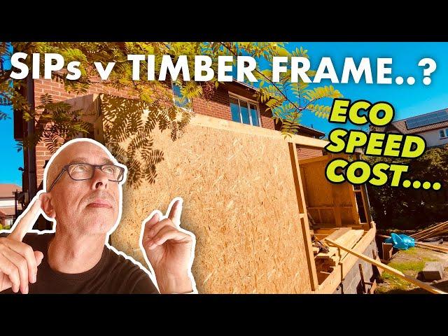 What's best SIPS v Timber Frame - You won’t like what I’m going to tell you