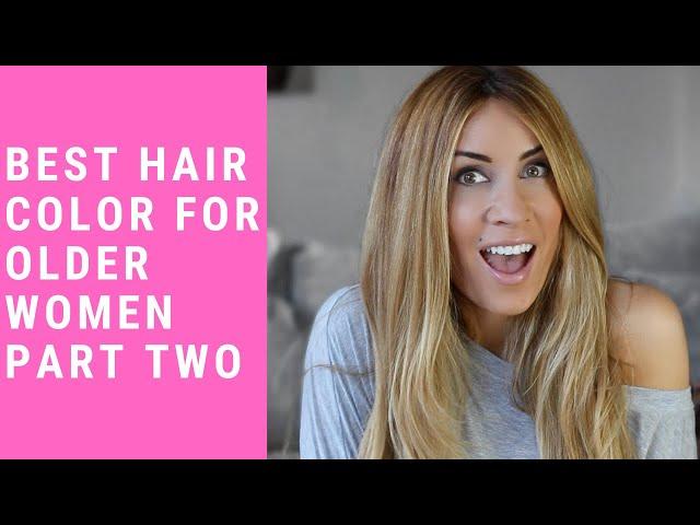 BEST HAIR COLOR FOR OLDER WOMEN: part two